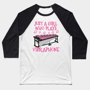 Just A Girl Who Plays Vibraphone Female Musician Baseball T-Shirt